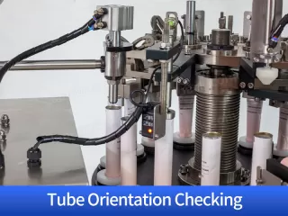 tube orientation checking